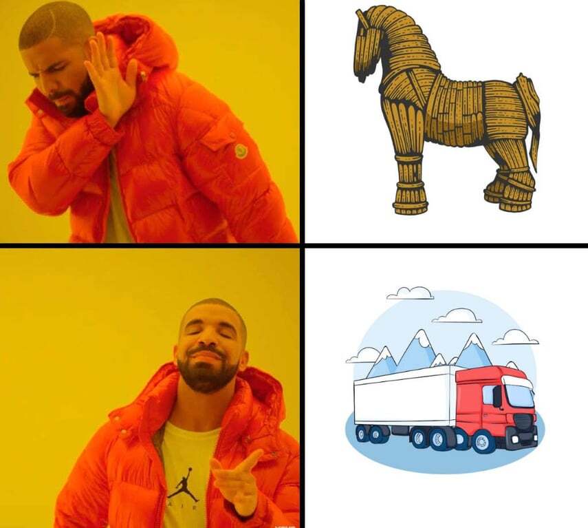A meme picturing the trojan horse and a truck with a guy on the side of trojan horse going like 'no' and 'yes' to the truck